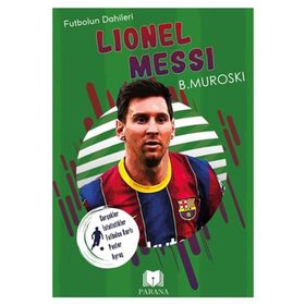 Lionel Messi Futbolun Dahileri B. Muroski Parana Yayınları