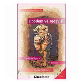 Lipödem ve Tedavisi / Ahmet Karacalar
