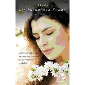 LIR SUSUNCAYA KADAR - IŞIN ÖZDEMİR
