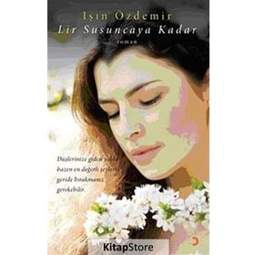 LIR SUSUNCAYA KADAR - IŞIN ÖZDEMİR