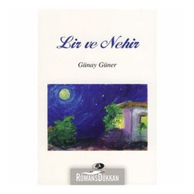LIR VE NEHIR - GÜNAY GÜNER