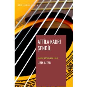 Lirik Gitar - Attila Kadri Şendil