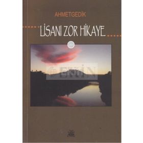 LİSANI ZOR HIKAYE - AHMET GEDIK