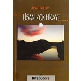 LİSANI ZOR HIKAYE - AHMET GEDIK
