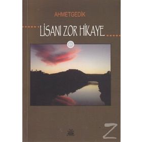 LİSANI ZOR HIKAYE - AHMET GEDIK