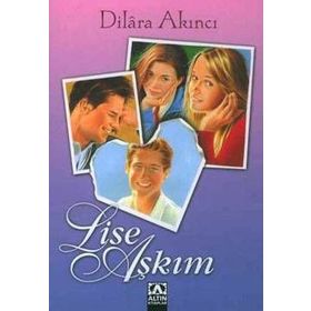 LISE AŞKIM - DILARA AKINCI