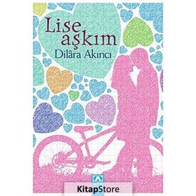 LISE AŞKIM - DILARA AKINCI