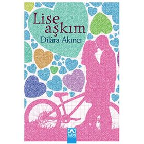LISE AŞKIM - DILARA AKINCI