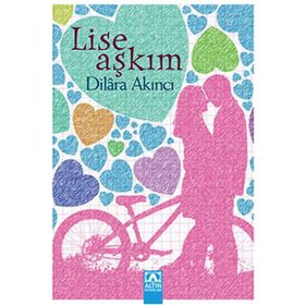 LISE AŞKIM - DILARA AKINCI