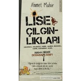 LISE ÇILGINLIKLARI - AHMET MAHIR