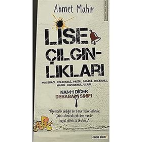 LISE ÇILGINLIKLARI - AHMET MAHIR