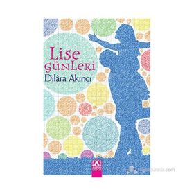 LISE GÜNLERİ - DILARA AKINCI