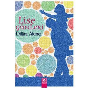 LISE GÜNLERİ - DILARA AKINCI