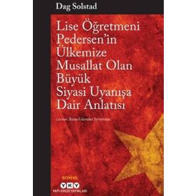Lise Öğretmeni Pedersen’in Ülkemize Musallat Olan Büyük Siyasi Uyanışa Dair Anlatısı - Dag Solstad