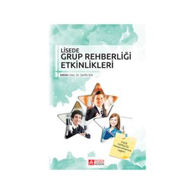 Lisede Grup Rehberliği Etkinlikleri - Sare Terzi Ayşegül Şahin Bekir Erol Bilgen Tekcan Nazife Üzbe Atalay Neşe Kurt Demirbaş Şerife Işık Ümre Kaynak