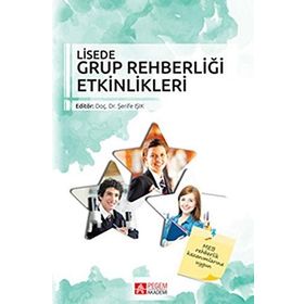 Lisede Grup Rehberliği Etkinlikleri - Sare Terzi Ayşegül Şahin Bekir Erol Bilgen Tekcan Nazife Üzbe Atalay Neşe Kurt Demirbaş Şerife Işık Ümre Kaynak