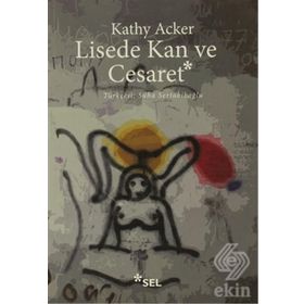 LISEDE KAN VE CESARET - KATHY ACKER