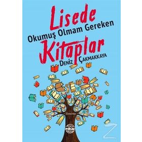 Lisede Okumuş Olmam Gereken Kitaplar - Deniz Çakmakkaya