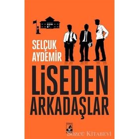 Liseden Arkadaşlar - Selçuk Aydemir