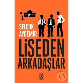 Liseden Arkadaşlar - Selçuk Aydemir
