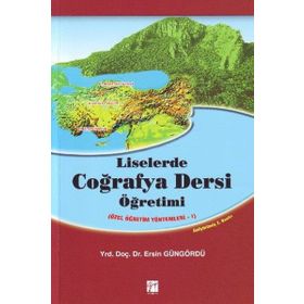 Liselerde Coğrafya Dersi Öğretimi - Ersin Güngördü