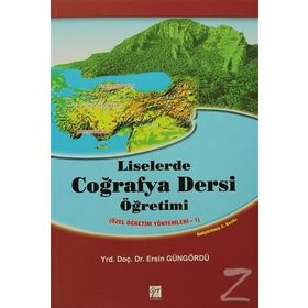Liselerde Coğrafya Dersi Öğretimi - Ersin Güngördü