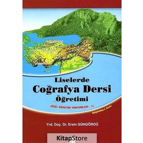 Liselerde Coğrafya Dersi Öğretimi - Ersin Güngördü
