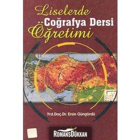 Liselerde Coğrafya Dersi Öğretimi - Ersin Güngördü