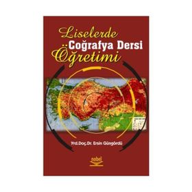 Liselerde Coğrafya Dersi Öğretimi - Ersin Güngördü