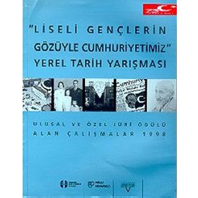 LISELI GENÇLERİN GÖZÜYLE CUMHURIYETIMIZ YEREL TARIH YARIŞMASI - KOLEKTIF