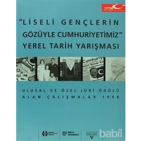 LISELI GENÇLERİN GÖZÜYLE CUMHURIYETIMIZ YEREL TARIH YARIŞMASI - KOLEKTIF