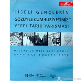 LISELI GENÇLERİN GÖZÜYLE CUMHURIYETIMIZ YEREL TARIH YARIŞMASI - KOLEKTIF
