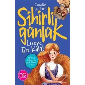 Liseye Bir Kala!-Sihirli Günlük-Carolin Luciani
