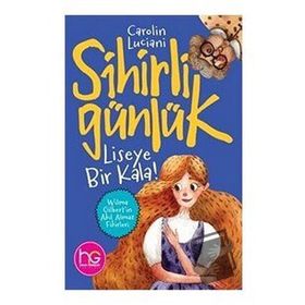 Liseye Bir Kala!-Sihirli Günlük-Carolin Luciani
