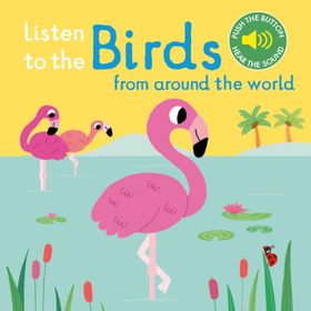Listen to the Birds From Around the World - Nosy Crow Yayınları