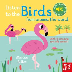 Listen to the Birds From Around the World - Nosy Crow Yayınları