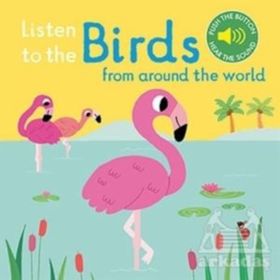 Listen to the Birds From Around the World - Nosy Crow Yayınları
