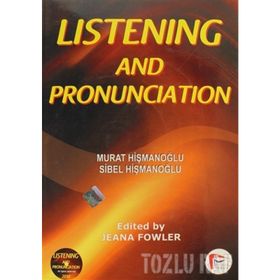 LISTENING AND PRONUNCIATION - MURAT HİŞMANOĞLU;SIBEL HİŞMANOĞLU
