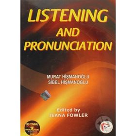 LISTENING AND PRONUNCIATION - MURAT HİŞMANOĞLU;SIBEL HİŞMANOĞLU