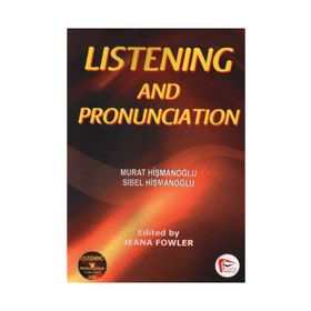 LISTENING AND PRONUNCIATION - MURAT HİŞMANOĞLU;SIBEL HİŞMANOĞLU