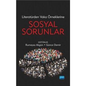 Literatürden Vaka Örneklerine Sosyal Sorunlar Nobel Yayınevi