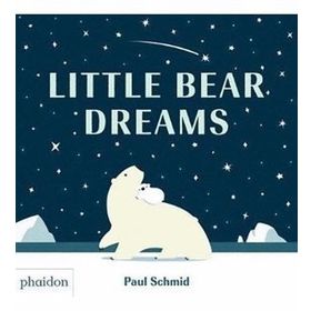 Little Bear Dreams - Paul Schmid