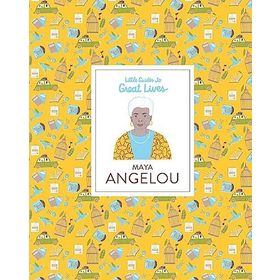 Little Guides to Great Lives - Maya Angelou