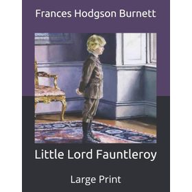 LITTLE LORD FAUNTLEROY - FRANCES HODGSON BURNETT