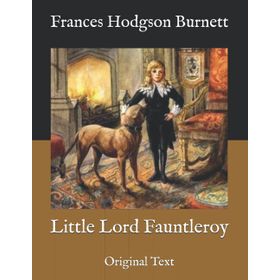 LITTLE LORD FAUNTLEROY - FRANCES HODGSON BURNETT