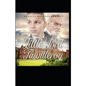 LITTLE LORD FAUNTLEROY - FRANCES HODGSON BURNETT