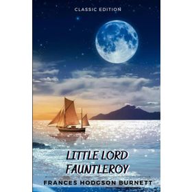 LITTLE LORD FAUNTLEROY - FRANCES HODGSON BURNETT