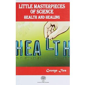 Little Masterpieces Of Science Health And Healing - Kolektif
