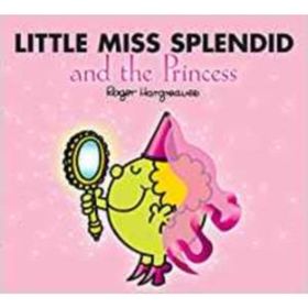Little Miss Splendid And The Princess Roger Hargreaves