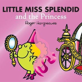 Little Miss Splendid And The Princess Roger Hargreaves